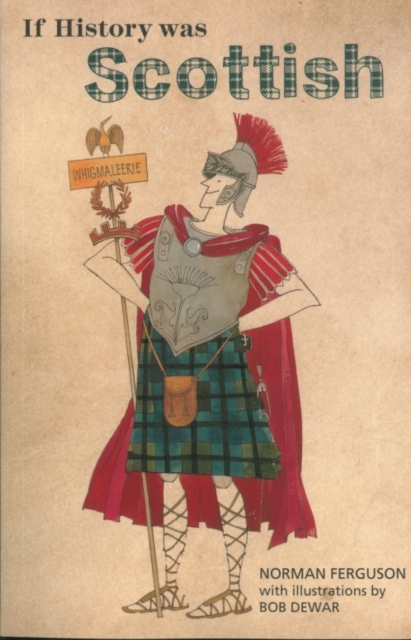 If History was Scottish, Paperback / softback Book