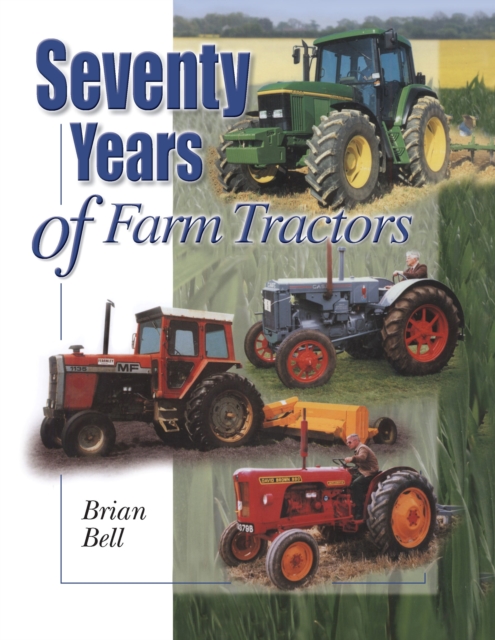 Seventy Years of Farm Tractors, Hardback Book