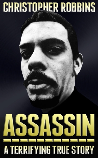 Assassin : The Terrifying True Story Of An International Hitman, EPUB eBook