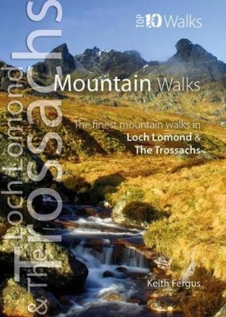 Mountain Walks : The Finest Mountain Walks in Loch Lomond & The Trossachs, Paperback / softback Book