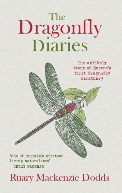 The Dragonfly Diaries : The Unlikely Story of Europe's First Dragonfly Sanctuary, Paperback / softback Book