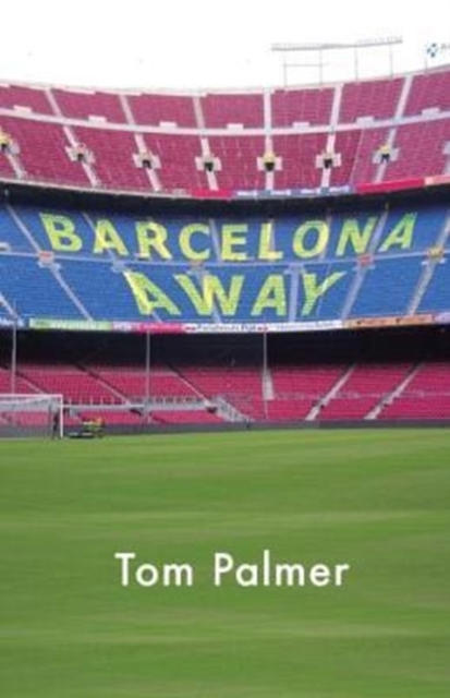 Barcelona Away : What comes first, football or family?, Paperback / softback Book