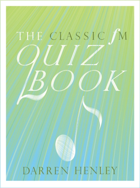 The Classic FM Quiz Book, Hardback Book