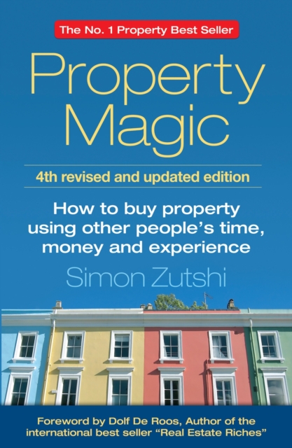 Property Magic : How to Buy Property Using Other People's Time, Money and Experience, EPUB eBook