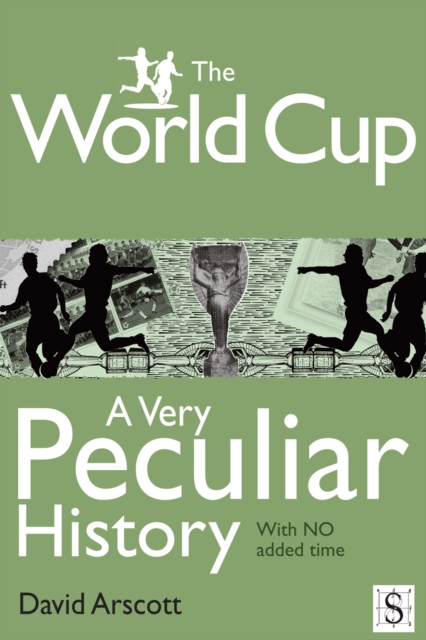The World Cup, A Very Peculiar History, EPUB eBook