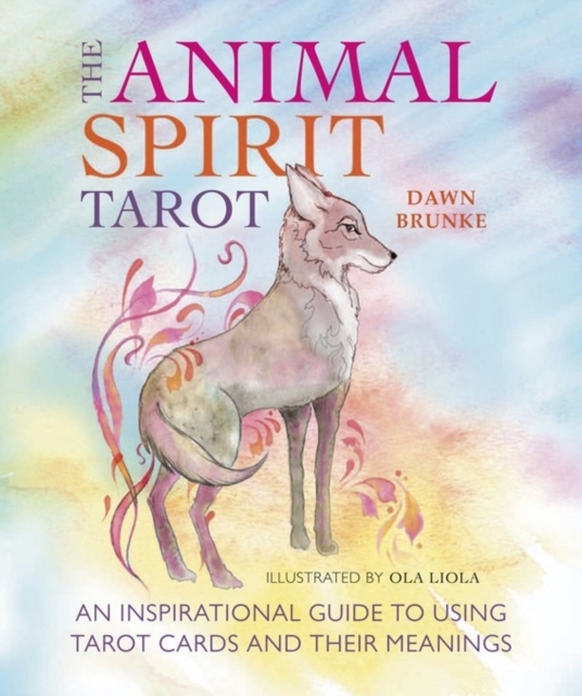 The Animal Wisdom Tarot : An Inspirational Guide to Using Tarot Cards and Their Meanings, Mixed media product Book