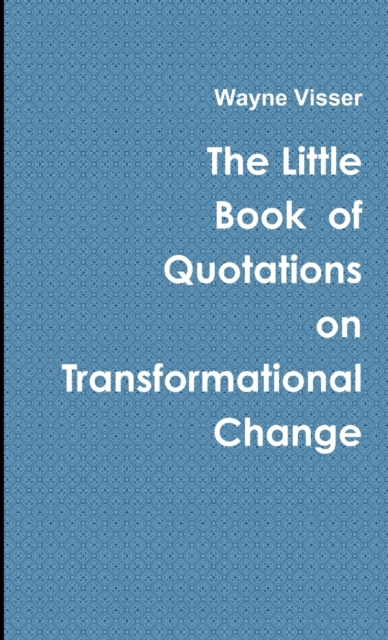 The Little Book of Quotations on Transformational Change, Paperback / softback Book