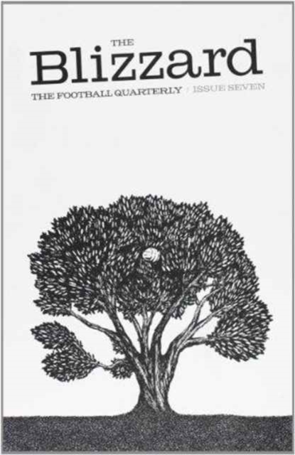 The Blizzard Football Quartely : The Football Quarterly Issue 7, Paperback / softback Book