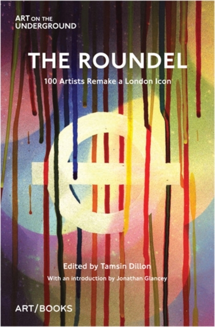 The Roundel : 100 Artists Remake a London Icon, Paperback / softback Book