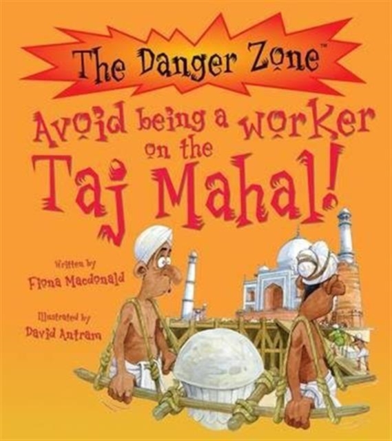 Avoid Being a Worker on the Taj Mahal!, Hardback Book