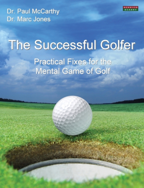 The Successful Golfer : Practical Fixes for the Mental Game of Golf, Paperback / softback Book