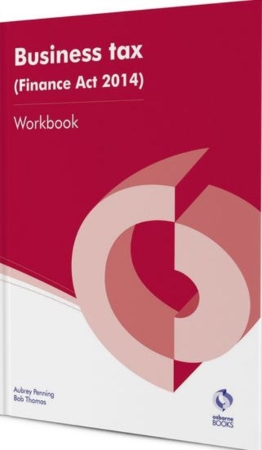 Business Tax (Finance Act 2014) Workbook, Paperback Book