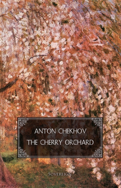 The Cherry Orchard : A Comedy in Four Acts, Paperback / softback Book