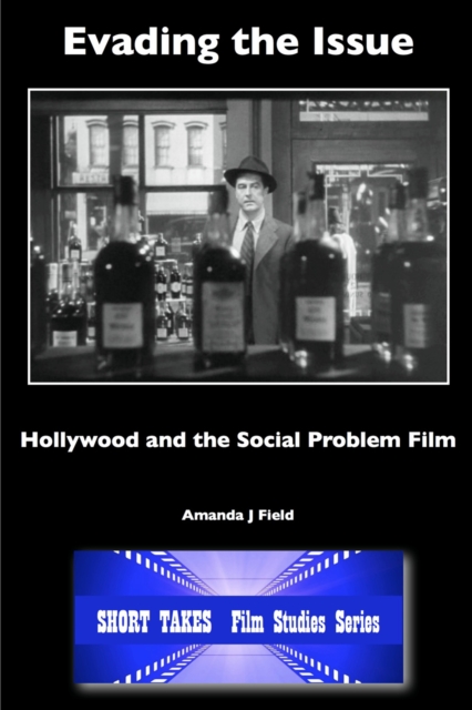 Evading the Issue : Hollywood and the Social Problem Film, PDF eBook