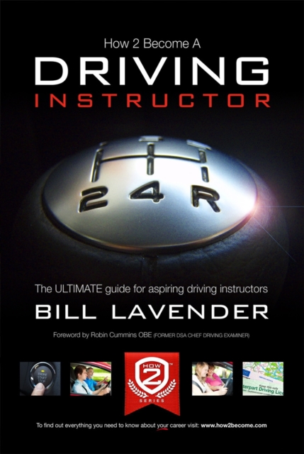 How to Become a Driving Instructor : The Ultimate Guide for Aspiring Driving Instructors v. 1, Paperback Book