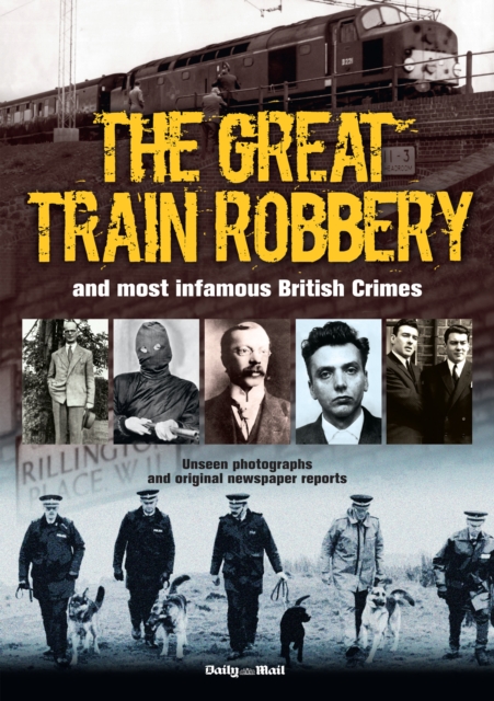 The Great Train Robbery and Most Infamous British Crimes, Paperback / softback Book