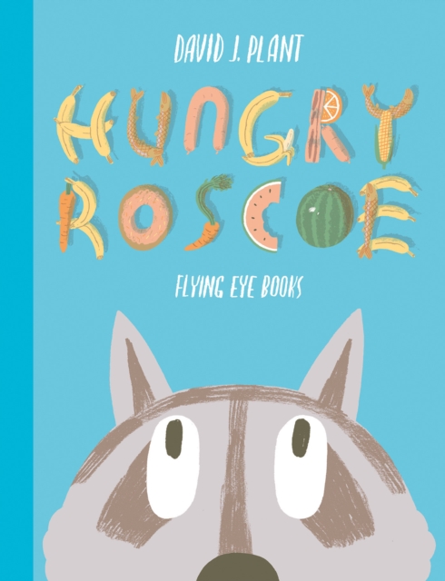 Hungry Roscoe, Hardback Book