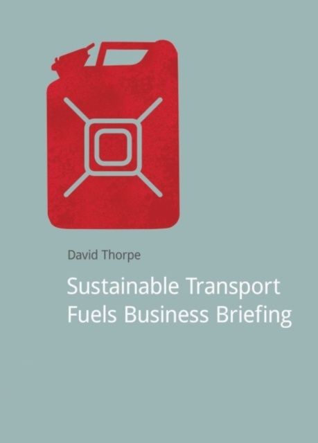 Sustainable Transport Fuels Business Briefing, Paperback / softback Book