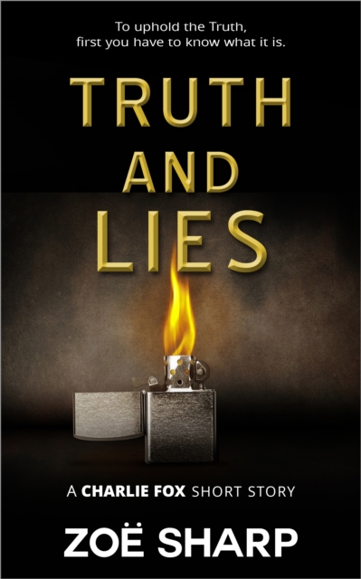 Truth And Lies: from the Fox Five Reloaded Charlie Fox Short Story Collection, EPUB eBook