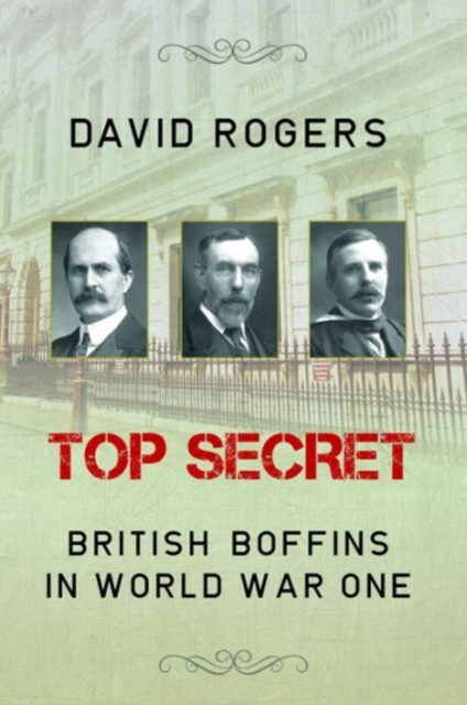 Top Secret : British Boffins in World War One, Paperback / softback Book