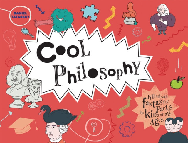 Cool Philosophy : Filled with facts for kids of all ages, Hardback Book