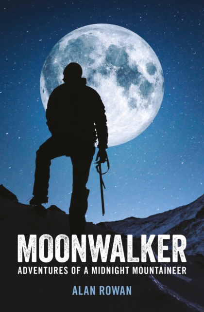 Moonwalker : Adventures of a Midnight Mountaineer, Paperback / softback Book