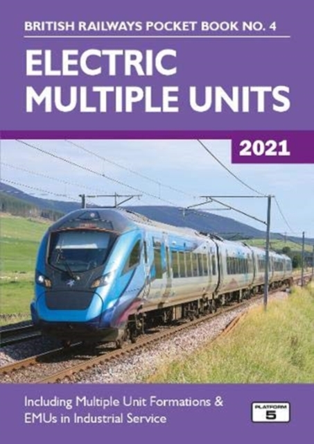 Electric Multiple Units 2021 : Including Multiple Unit Formations, Paperback / softback Book