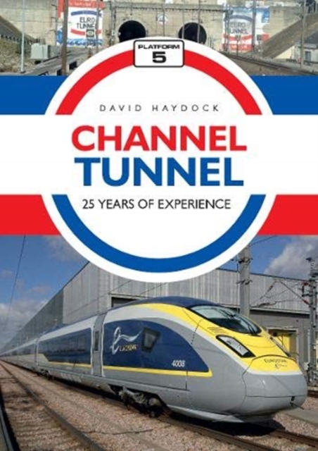 Channel Tunnel: 25 Years of Experience, Paperback / softback Book