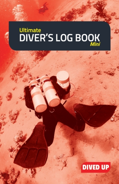 Ultimate Diver's Log Book (Mini) : Full Colour 50-Dive Diving Log Book, Paperback / softback Book