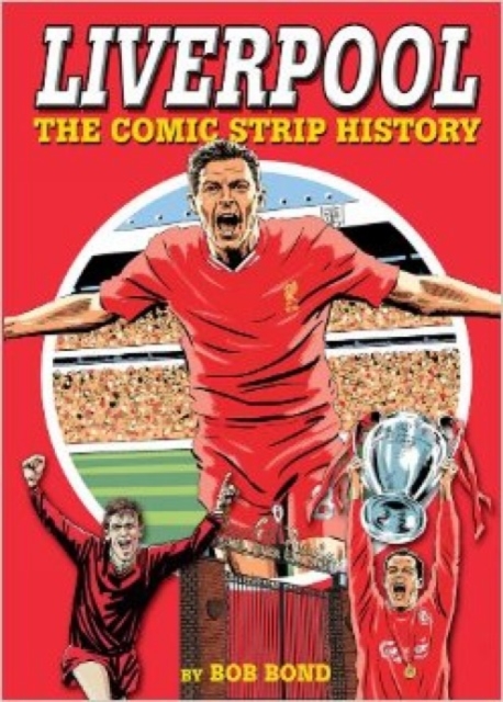 Liverpool! : The Comic Strip History, Hardback Book