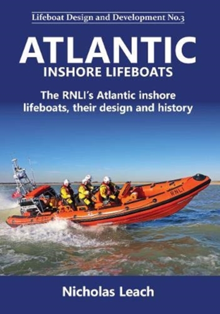 Atlantic Inshore Lifeboats : The RNLI's Atlantic inshore lifeboats, their design and history, Paperback / softback Book