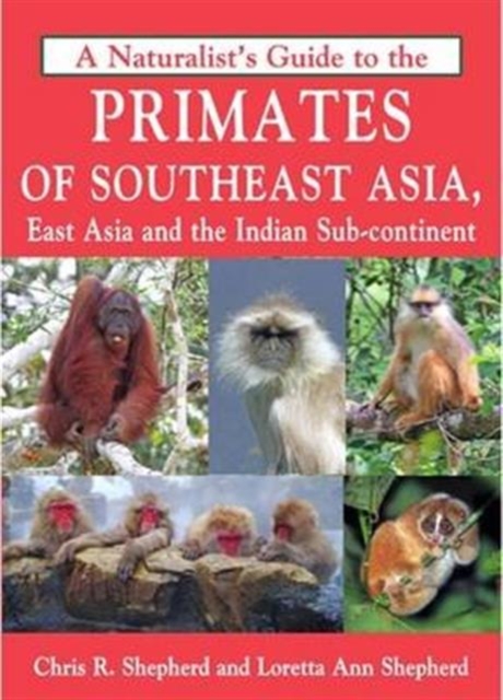 Naturalist's Guide to the Primates of SE Asia, Paperback / softback Book
