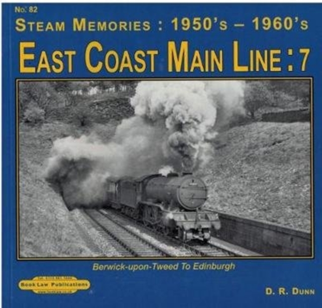 East Coast Main Line :7 : Berwick-Upon-Tweed to Edinburgh, Paperback / softback Book