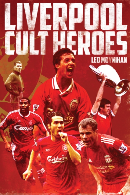 Liverpool FC Cult Heroes, Hardback Book