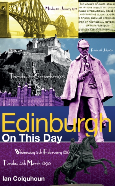 Edinburgh On This Day : History, Facts & Figures from Every Day of the Year, Hardback Book