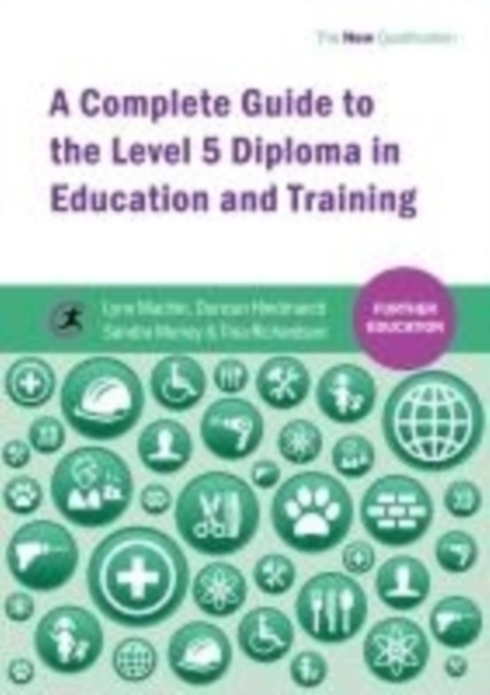 A Complete Guide to the Level 5 Diploma in Education and Training, Paperback Book