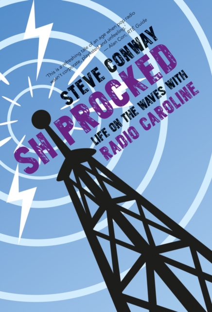 Shiprocked : Life on the Waves with Radio Caroline, Paperback / softback Book