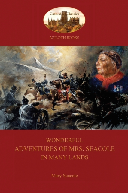 Wonderful Adventures of Mrs. Seacole in Many Lands : A Black Nurse in the Crimean War (Aziloth Books), Paperback / softback Book