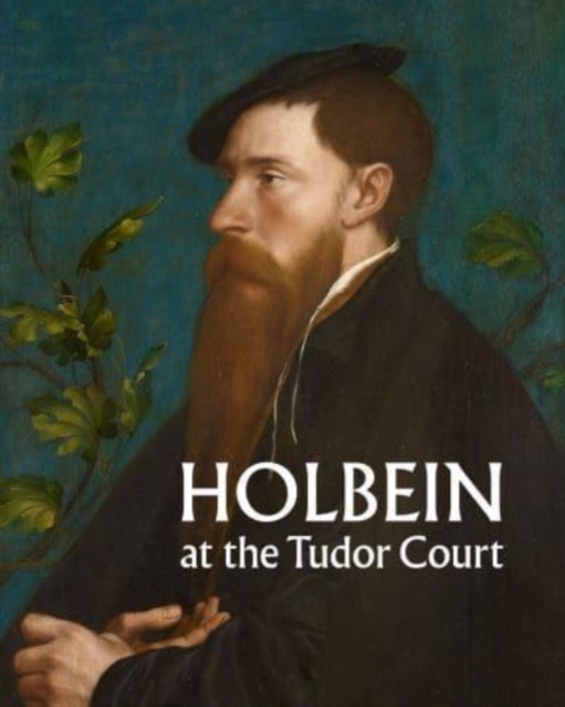Holbein at the Tudor Court, Paperback / softback Book