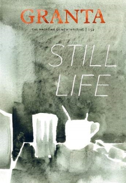Granta 152: Still Life, Paperback / softback Book