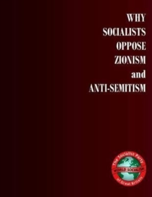 Why Socialists Oppose Zionism and Anti-Semitism, Paperback / softback Book