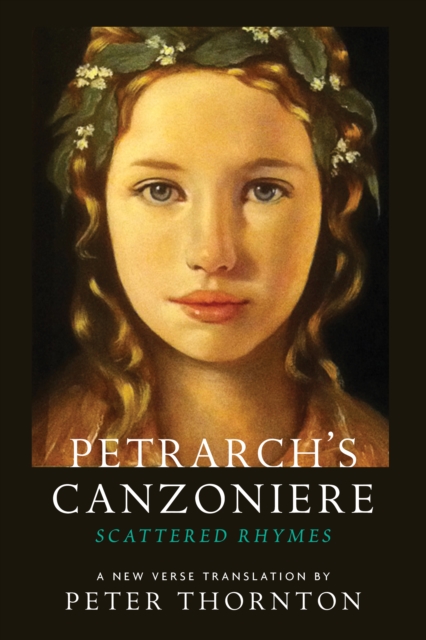 Petrarch's Canzoniere : Scattered Rhymes; A New Verse Translation, Paperback / softback Book