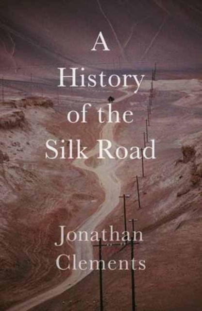 A History of the Silk Road, Paperback / softback Book