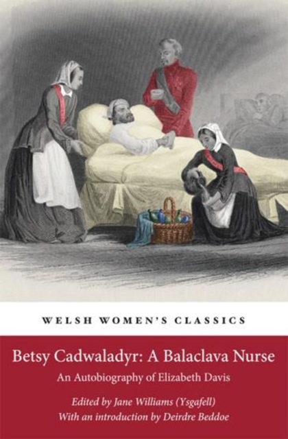 Betsy Cadwaladyr: A Balaclava Nurse : An Autobiography of Elizabeth Davis, Paperback / softback Book