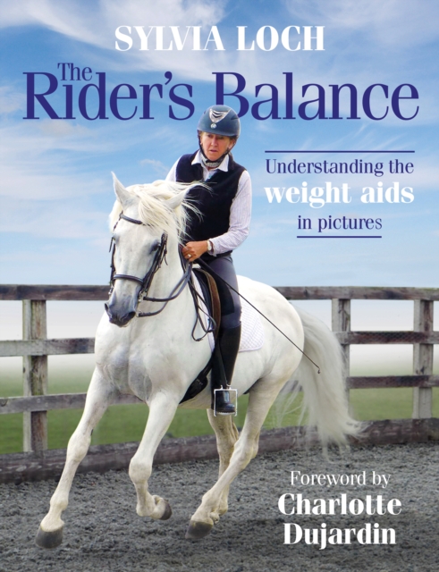 The Rider's Balance : Understanding the weight aids in pictures, Hardback Book