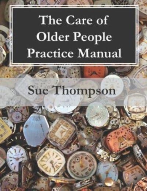 The Care of Older People Practice Manual, Paperback / softback Book