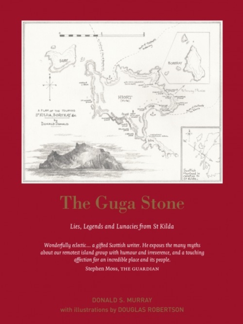 The Guga Stone : Lies, Legends and Lunacies from St Kilda, Paperback / softback Book