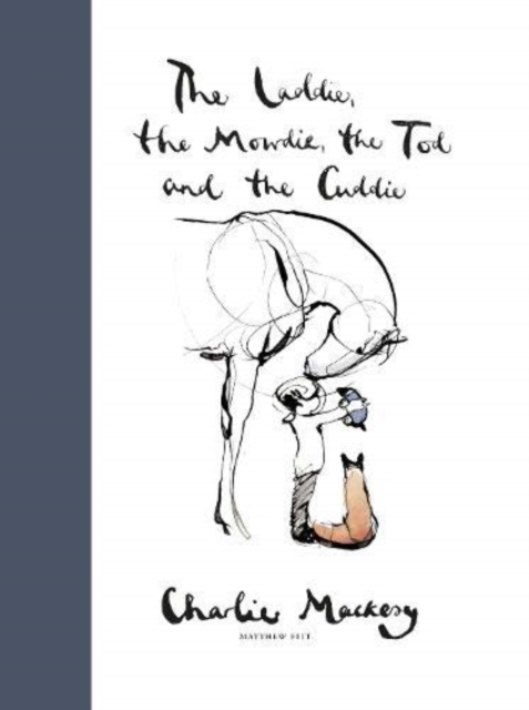 The Laddie, the Mowdie, the Tod and the Cuddie, Hardback Book
