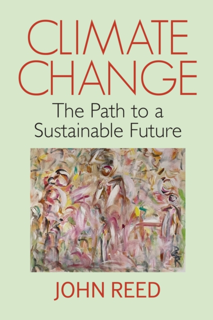 Climate Change : The Path to a Sustainable Future, Paperback / softback Book