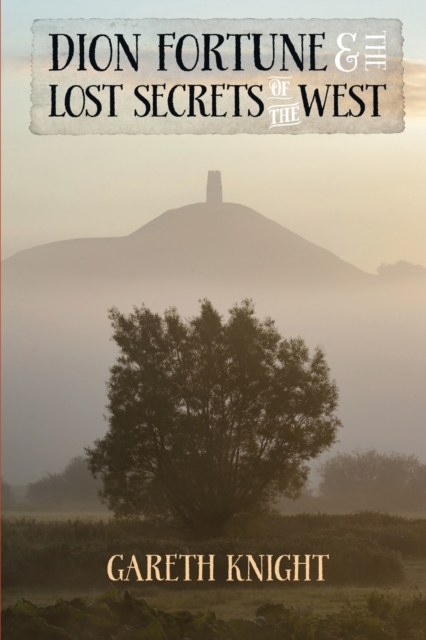 Dion Fortune and the Lost Secrets of the West, Paperback / softback Book